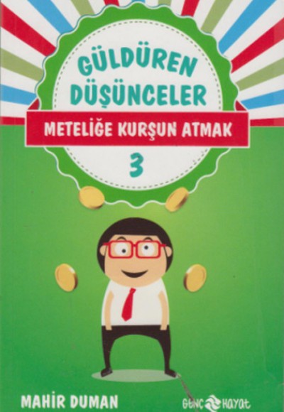 Meteliğe Kurşun Atmak / Güldüren Düşünceler 3 Meteliğe Kurşun Atmak / Güldüren Düşünceler 3