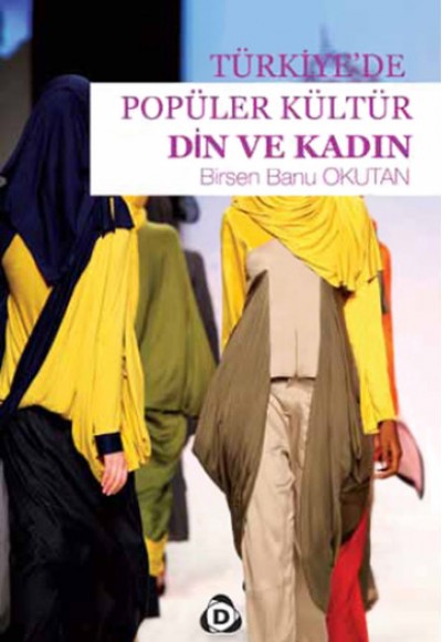 Türkiye'de Popüler Kültür Din ve Kadın Türkiye'de Popüler Kültür Din ve Kadın
