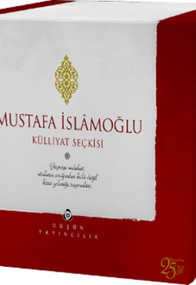 Mustafa İslamoğlu Külliyat Seçkisi Mustafa İslamoğlu Külliyat Seçkisi