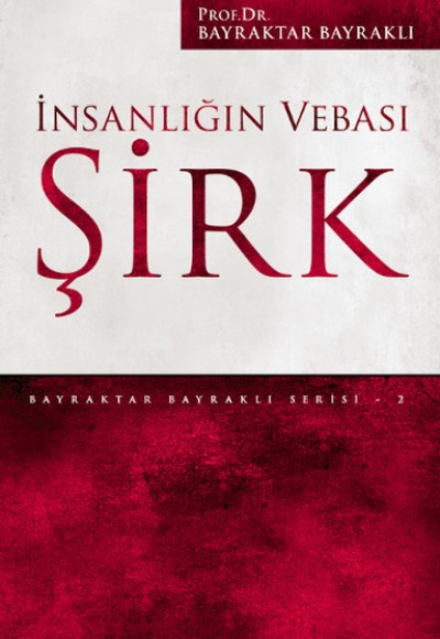 İnsanlığın Vebası Şirk İnsanlığın Vebası Şirk