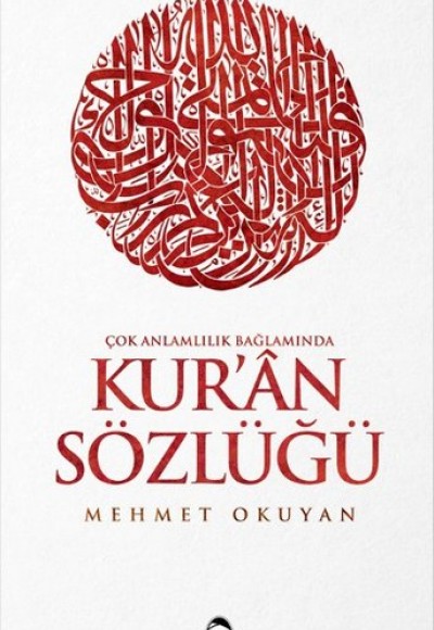 Çok Anlamlılık Bağlamında Kur'an Sözlüğü Çok Anlamlılık Bağlamında Kur'an Sözlüğü