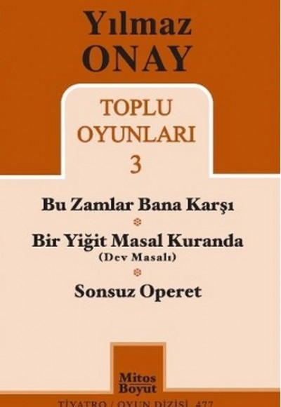 Toplu Oyunları 3 / Bu Zamanlar Bana Karşı - Bir Yiğit Masal Kuranda (Dev Masalı) - Sonsuz Operet Toplu Oyunları 3 / Bu Zamanlar Bana Karşı - Bir Yiğit Masal Kuranda (Dev Masalı) - Sonsuz Operet