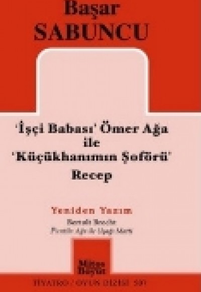'İşçi Babası' Ömer Ağa İle' Küçükhanım'ın Şoförü' Recep 'İşçi Babası' Ömer Ağa İle' Küçükhanım'ın Şoförü' Recep