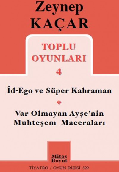 Toplu Oyunları 4 / İd-Ego ve Süper Kahraman - Var Olmayan Ayşe'nin Muhteşem Maceraları Toplu Oyunları 4 / İd-Ego ve Süper Kahraman - Var Olmayan Ayşe'nin Muhteşem Maceraları