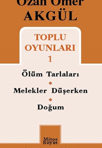 Toplu Oyunları 1 / Ölüm Tarlaları-Melekler Düşerken-Doğum Toplu Oyunları 1 / Ölüm Tarlaları-Melekler Düşerken-Doğum