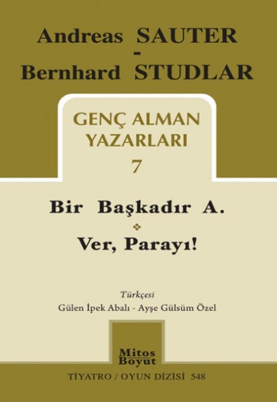 Genç Alman Yazarları 7 / Bir Başkadır A. - Ver, Parayı! Genç Alman Yazarları 7 / Bir Başkadır A. - Ver, Parayı!
