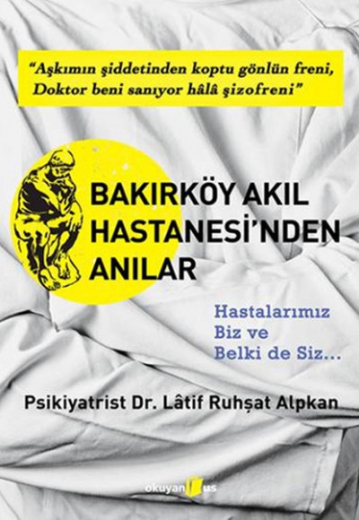 Bakırköy Akıl Hastanesi'nden Anılar Bakırköy Akıl Hastanesi'nden Anılar