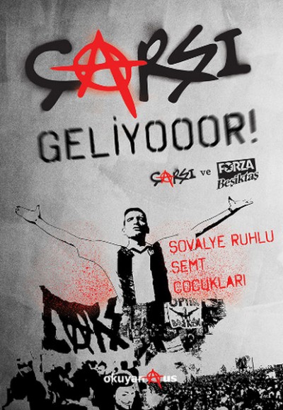 Çarşı Geliyooor! Çarşı Geliyooor!