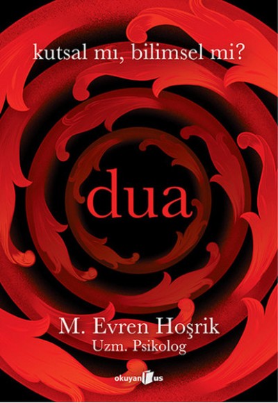 Dua - Kutsal mı, Bilimsel mi? Dua - Kutsal mı, Bilimsel mi?