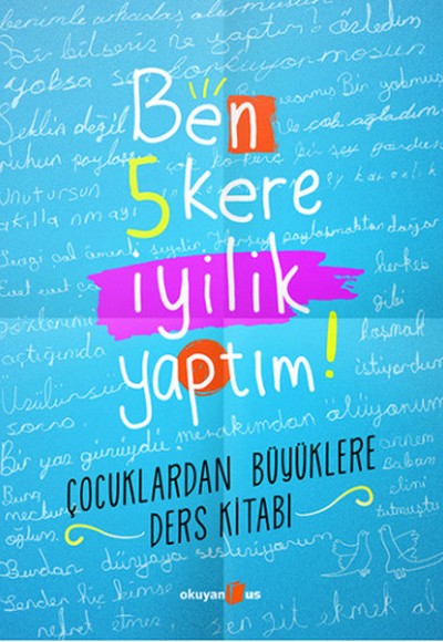 Ben 5 Kere İyilik Yaptım Ben 5 Kere İyilik Yaptım