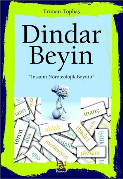 Dindar Beyin İnsanın Nöroteolojik Boyutu Dindar Beyin İnsanın Nöroteolojik Boyutu