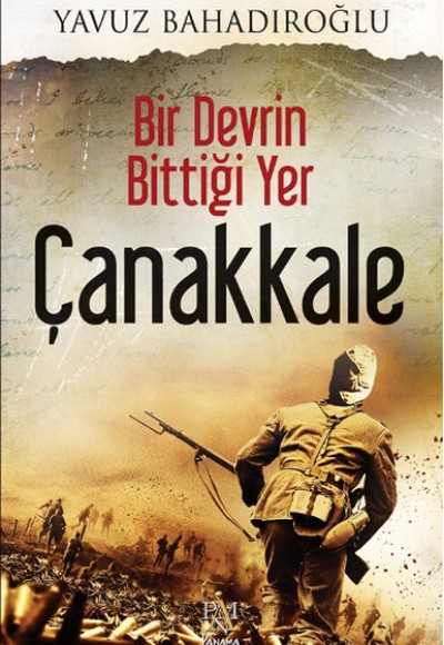 Bir Devrin Bittiği Yer - Çanakkale Bir Devrin Bittiği Yer - Çanakkale