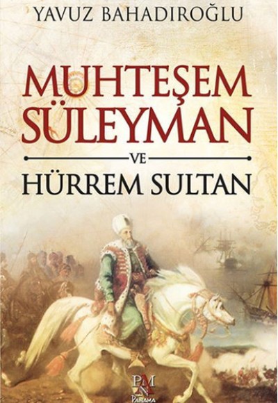 Muhteşem Süleyman ve Hürrem Sultan Muhteşem Süleyman ve Hürrem Sultan
