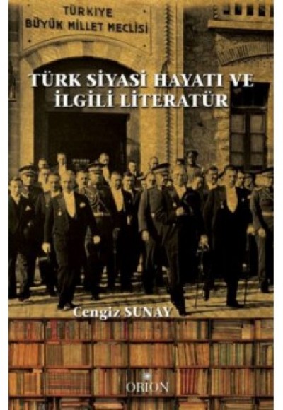 Türk Siyasi Hayatı ve İlgili Literatür Türk Siyasi Hayatı ve İlgili Literatür