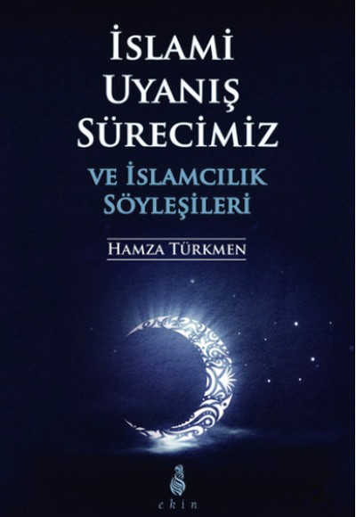 İslami Uyanış Sürecimizve İslamcılık Söyleşileri İslami Uyanış Sürecimizve İslamcılık Söyleşileri