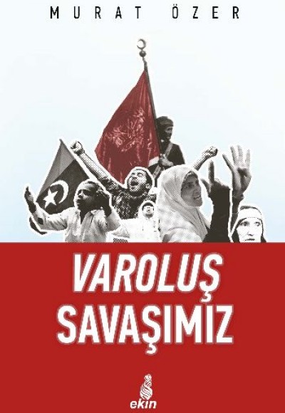 Varoluş Savaşımız Varoluş Savaşımız