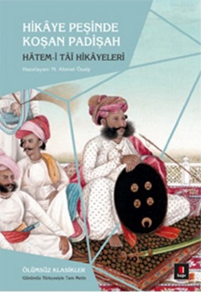 Hikaye Peşinde Koşan Padişah Hatem-i Tai Hikayeleri Hikaye Peşinde Koşan Padişah Hatem-i Tai Hikayeleri