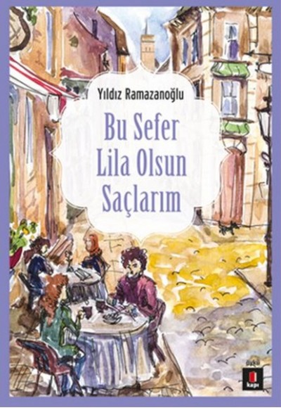 Bu Sefer Lila Olsun Saçlarım Bu Sefer Lila Olsun Saçlarım