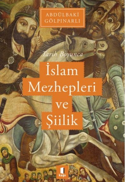 Tarih Boyunca İslam Mezhepleri ve Şiilik Tarih Boyunca İslam Mezhepleri ve Şiilik