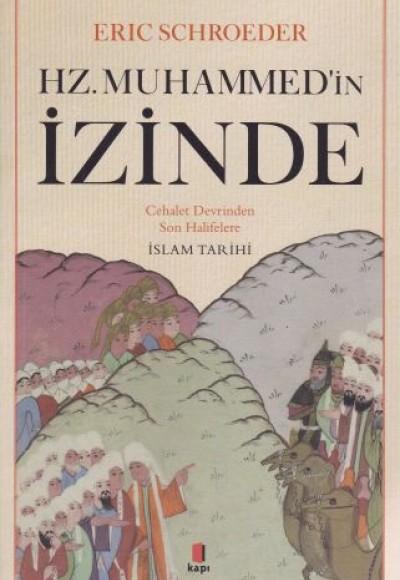Hz. Muhammedin İzinde - Cehalet Devrinden Son Halifelere İslam Tarihi Hz. Muhammedin İzinde - Cehalet Devrinden Son Halifelere İslam Tarihi