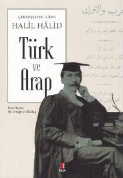 Çerkeşşeyhi-Zade Halil Halid Türk ve Arap Çerkeşşeyhi-Zade Halil Halid Türk ve Arap