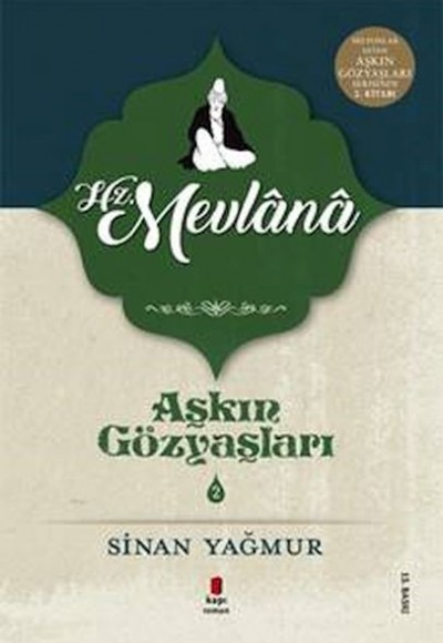 Aşkın Gözyaşları 2 - Mevlana Aşkın Gözyaşları 2 - Mevlana