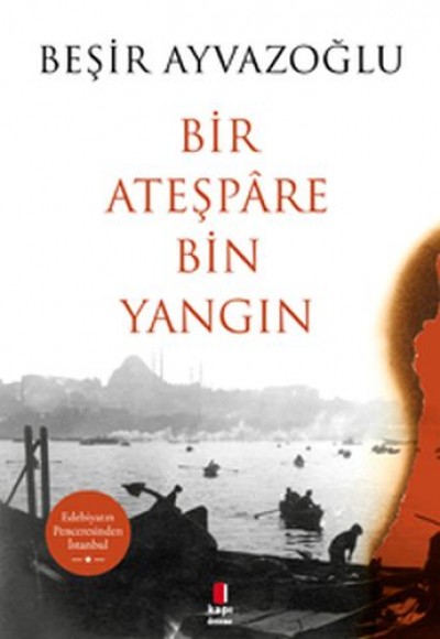Bir Ateşpare Bin Yangın Bir Ateşpare Bin Yangın