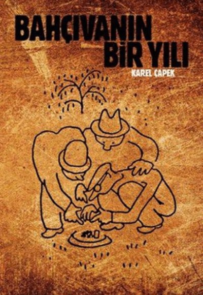 Bahçıvanın Bir Yılı Bahçıvanın Bir Yılı