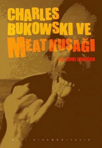 Charles Bukowski ve Meat Kuşağı Charles Bukowski ve Meat Kuşağı