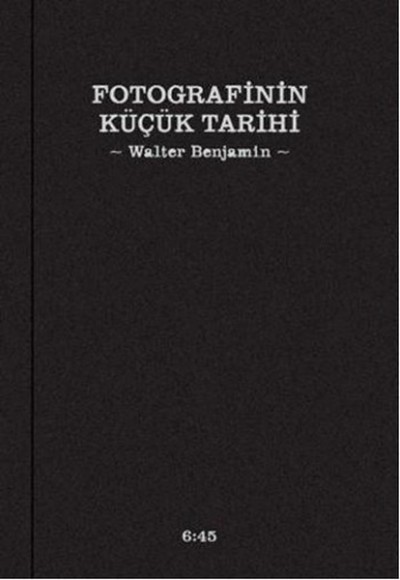 Fotografinin Küçük Tarihi Fotografinin Küçük Tarihi