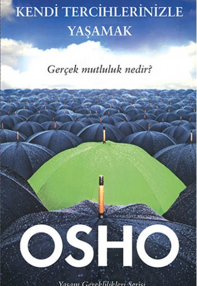 Gerçek Mutluluk Nedir Kendi Tercihlerinizle Yaşamak Gerçek Mutluluk Nedir Kendi Tercihlerinizle Yaşamak