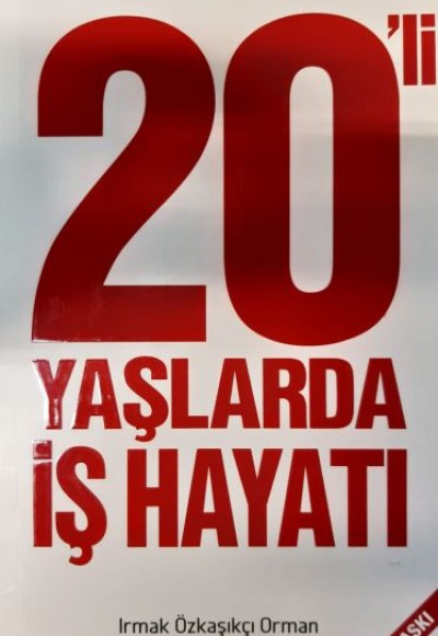 20 li Yaşlarda İş Hayatı 20 li Yaşlarda İş Hayatı
