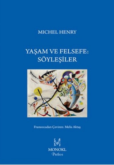 Yaşam ve Felsefe: Söyleşiler Yaşam ve Felsefe: Söyleşiler