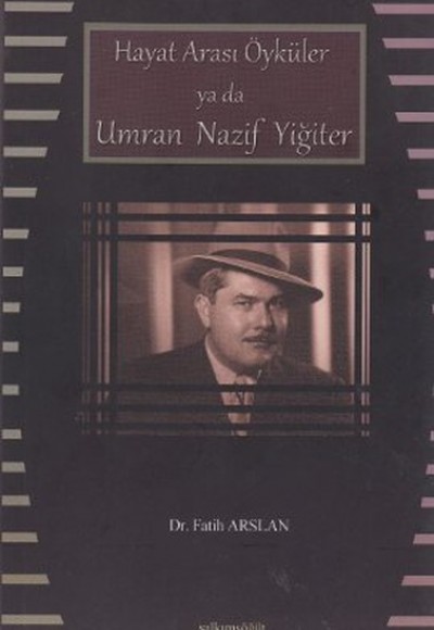Hayat Arası Öyküler ya da Umran Nazif Yiğiter Hayat Arası Öyküler ya da Umran Nazif Yiğiter