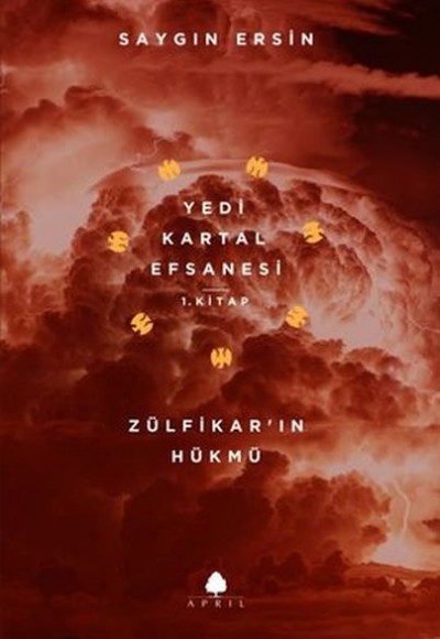Zülfikar’ın Hükmü - Yedi Kartal Efsanesi 1. Kitap Zülfikar’ın Hükmü - Yedi Kartal Efsanesi 1. Kitap