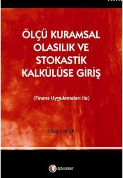 Ölçü Kuramsal Olasılık ve Stokastik Kalkülüse Giriş Ölçü Kuramsal Olasılık ve Stokastik Kalkülüse Giriş