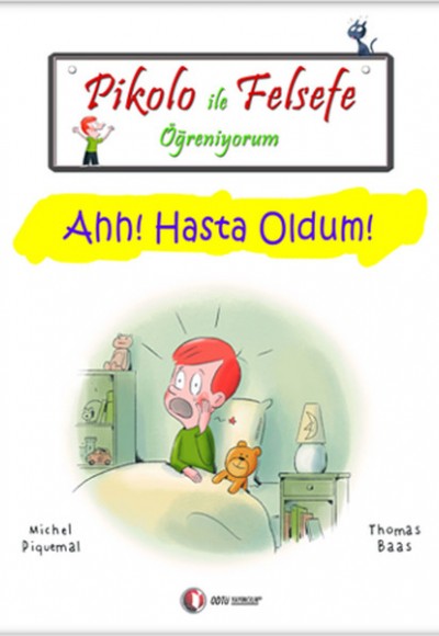 Pikolo ile Felsefe Öğreniyorum - Ahh! Hasta Oldum! Pikolo ile Felsefe Öğreniyorum - Ahh! Hasta Oldum!