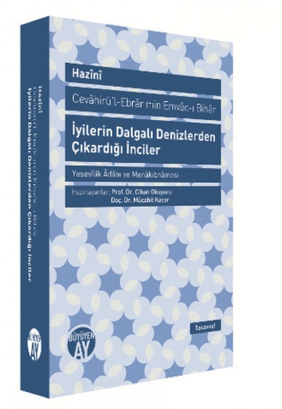 İyilerin Dalgalı Denizlerden Çıkardığı İnciler (Cevahirü-l-Ebrar min Emvac-ı Bihar) Yesevilik A İyilerin Dalgalı Denizlerden Çıkardığı İnciler (Cevahirü-l-Ebrar min Emvac-ı Bihar) Yesevilik A