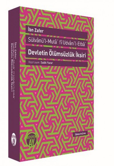 Devletin Ölümsüzlük İksiri Sülvanü'l-Muta'fi Udvani'l-Etba Devletin Ölümsüzlük İksiri Sülvanü'l-Muta'fi Udvani'l-Etba