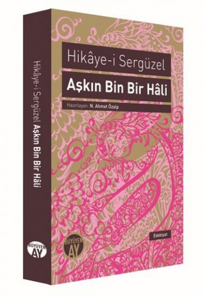 Hikaye-i Sergüzel Aşkın Bin Bir Hali Hikaye-i Sergüzel Aşkın Bin Bir Hali