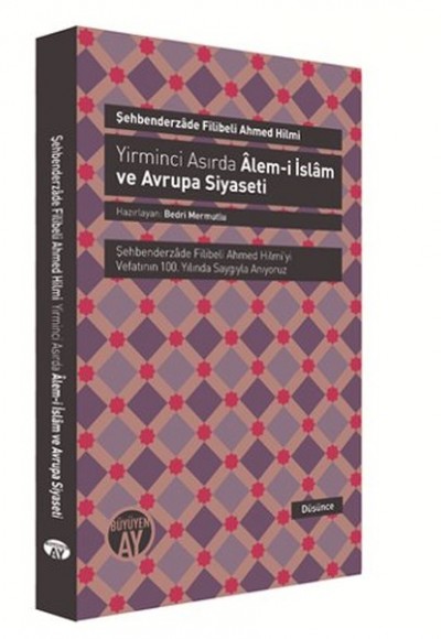 Yirminci Asırda Alem-i İslam ve Avrupa Siyaseti Yirminci Asırda Alem-i İslam ve Avrupa Siyaseti