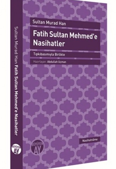 Fatih Sultan Mehmed'e Nasihatler Fatih Sultan Mehmed'e Nasihatler