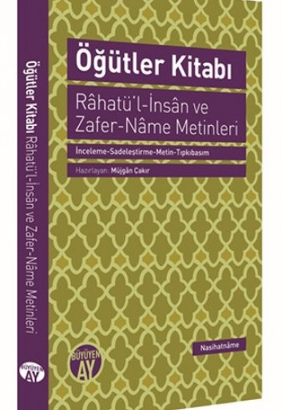 Öğütler Kitabı Rahatü’l-İnsan ve Zafer-Name Metinleri Öğütler Kitabı Rahatü’l-İnsan ve Zafer-Name Metinleri