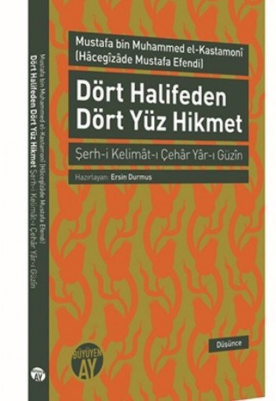 Dört Halifeden Dört Yüz Hikmet Şerh-i Kelimat-ı Çehar Yar-ı Güzin Dört Halifeden Dört Yüz Hikmet Şerh-i Kelimat-ı Çehar Yar-ı Güzin