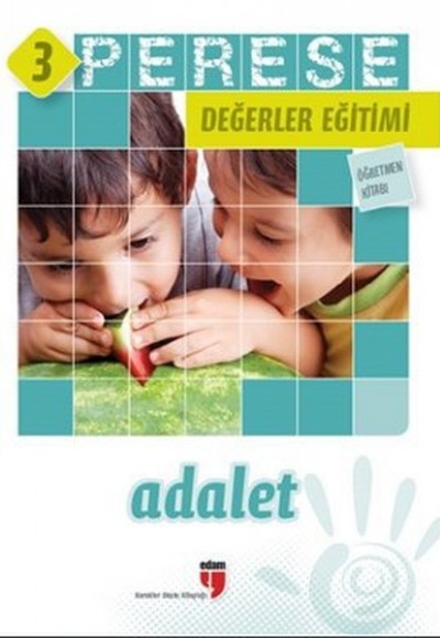 Perese Değerler Eğitimi Öğretmen Kitabı 3 / Adalet Perese Değerler Eğitimi Öğretmen Kitabı 3 / Adalet