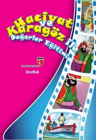 Dostluk / Hacivat ve Karagöz ile Değerler Eğitimi Dostluk / Hacivat ve Karagöz ile Değerler Eğitimi