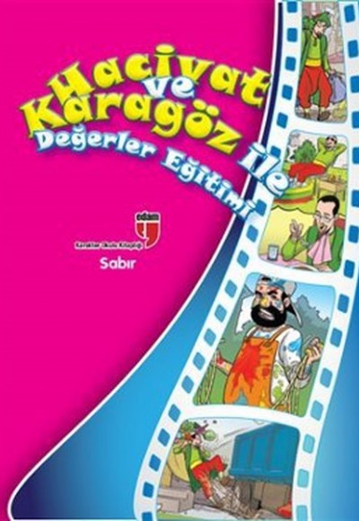 Sabır / Hacivat ve Karagöz ile Değerler Eğitimi Sabır / Hacivat ve Karagöz ile Değerler Eğitimi