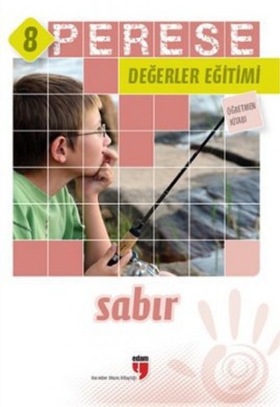 Perese Değerler Eğitimi Öğretmen Kitabı 8 - Sabır Perese Değerler Eğitimi Öğretmen Kitabı 8 - Sabır