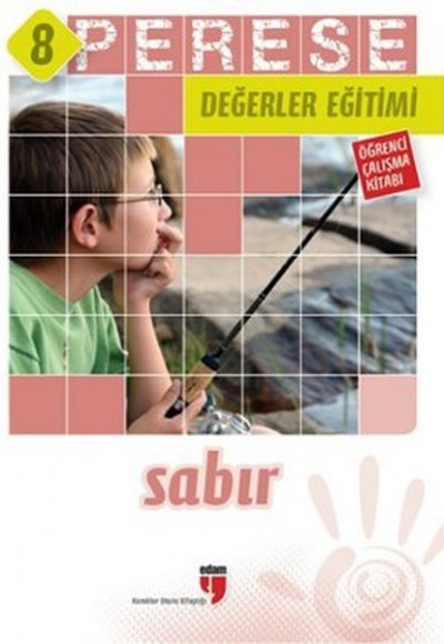 Perese Değerler Eğitimi Öğrenci Çalışma Kitabı 8 - Sabır Perese Değerler Eğitimi Öğrenci Çalışma Kitabı 8 - Sabır