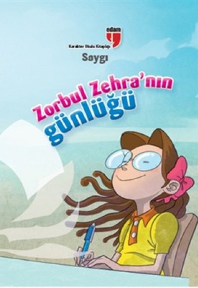 Saygı / Zorbul Zehra'nın Günlüğü Saygı / Zorbul Zehra'nın Günlüğü